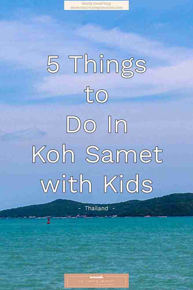 Cover image for a family travel blog post titled "5 Things to Do In Koh Samet with kids," showcasing the island of Koh Samet surrounded by turquoise colored sea. The blog URL "www.sascrossingcountries.com" is visible at the top.
