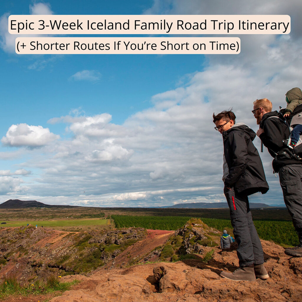 Cover image for a family travel blog post titled "Epic 3-week Iceland Itinerary (+ shorter routes if you're short on time)".