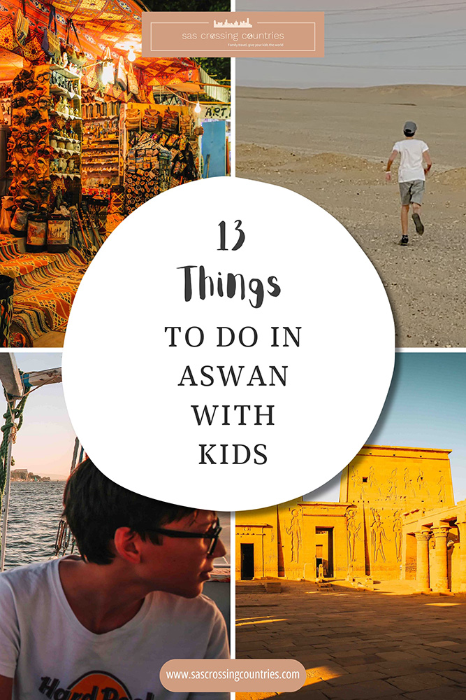 Cover image for a family travel blog post titled "13 things to do in Aswan with kids" showcasing 4 pictures. One of a shop in the Nubian village in Aswan, one of a boy running through the desert near Aswan, one of a boy enjoying a felucca ride on the Nile and one of the exterior of Philae Temple. The blog URL "www.sascrossingcountries.com" is visible at the bottom.