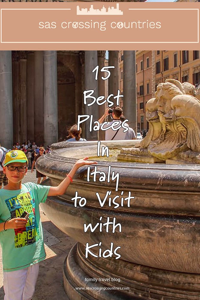 Cover image for a family travel blog post titled "15 Best places to visit in Italy with kids," showcasing a boy pointing at the fountain in front of the Pantheon in Rome. He wears a yellow cap, glasses and a green t-shirt. The blog URL "www.sascrossingcountries.com" is visible at the bottom