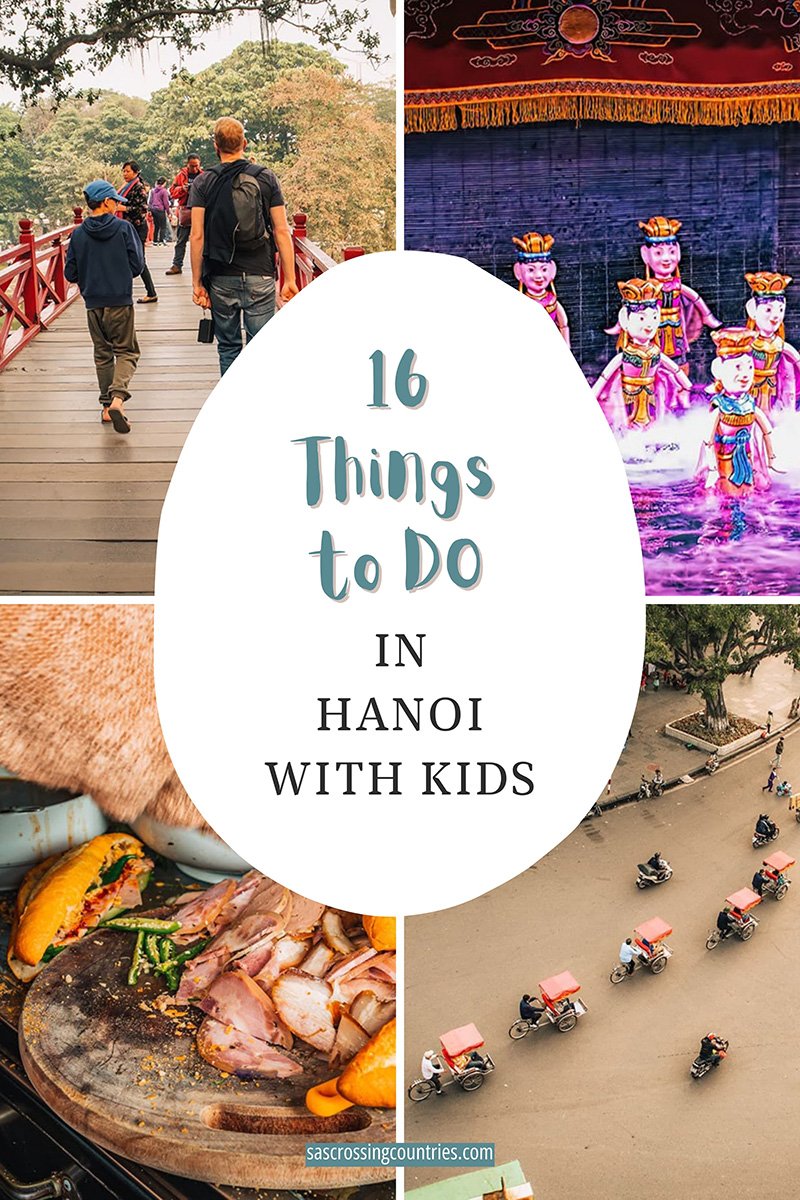A vertical collage with four photos showcases kid-friendly attractions in Hanoi, Vietnam, under the title “16 Things to Do in Hanoi with Kids.” It features a father and child on Huc Bridge, a traditional Vietnamese water puppet performance with colorful characters on stage, a close-up of a Vietnamese bánh mì sandwich being prepared, and a street view of cyclo drivers transporting tourists. The imagery combines cultural activities, local food, and unique transport, reflecting a full family adventure in the city.