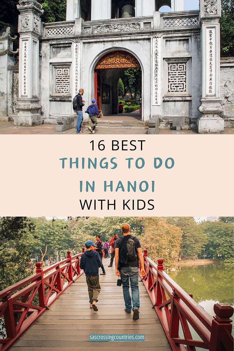 A vertical collage with four photos showcases kid-friendly attractions in Hanoi, Vietnam, under the title “16 Things to Do in Hanoi with Kids.” It features a father and child on Huc Bridge, and a father and child walking to the entrance of the Temple of Literature.