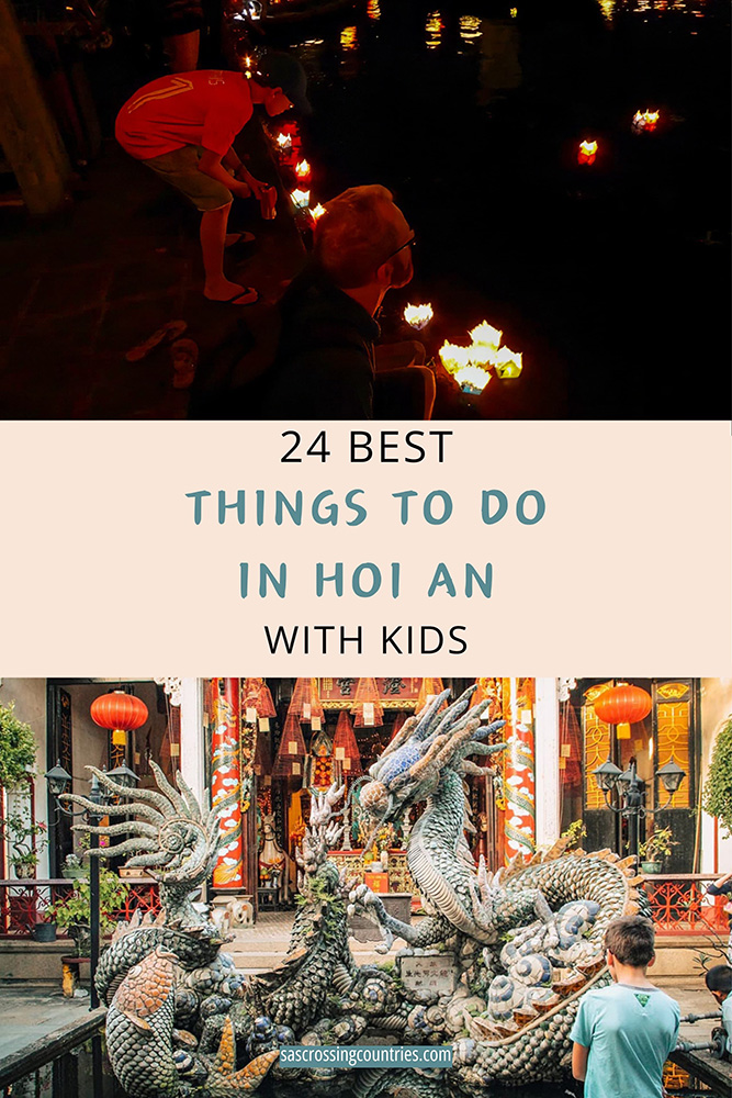Cover image for a family travel blog post titled "24 Best Things To Do In Hoi An with Kids" showcasing 2 pictures. One of a boy staring at a statue of a dragon, and one of a father and son at night putting paper lanterns in the river. The blog URL "sascrossingcountries.com" is visible at the bottom.