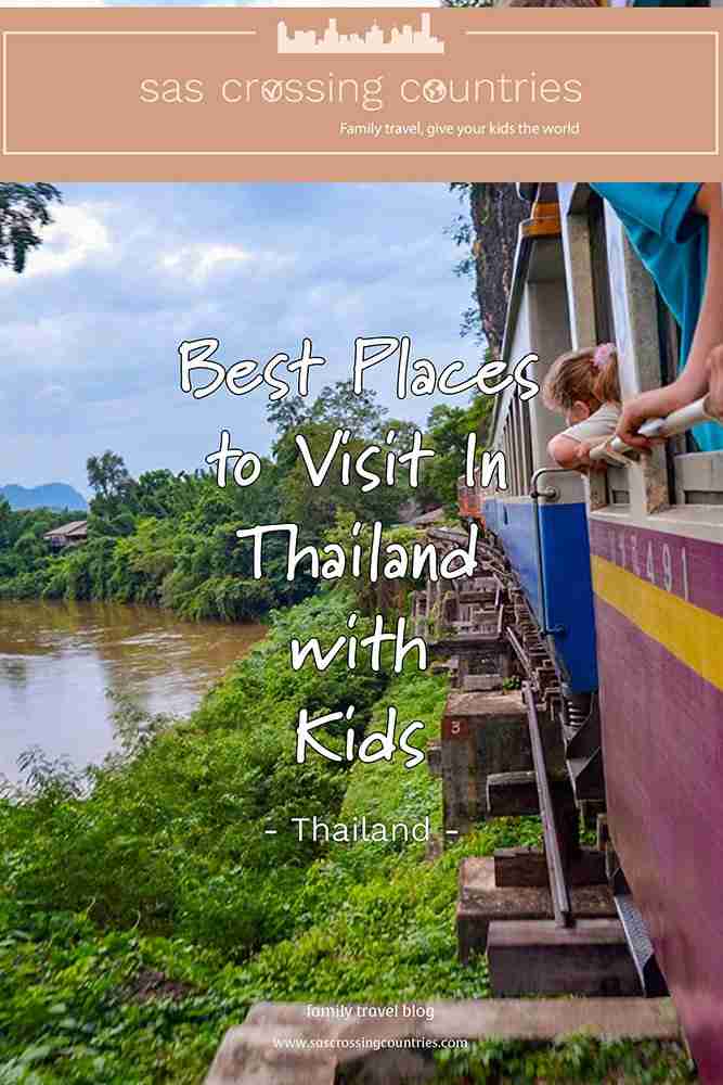 Cover image for a family travel blog post titled "Best Places to Visit In Thailand with kids," showcasing a scenic view from a train crossing the river Kwai. The blog URL "www.sascrossingcountries.com" is visible at the bottom.