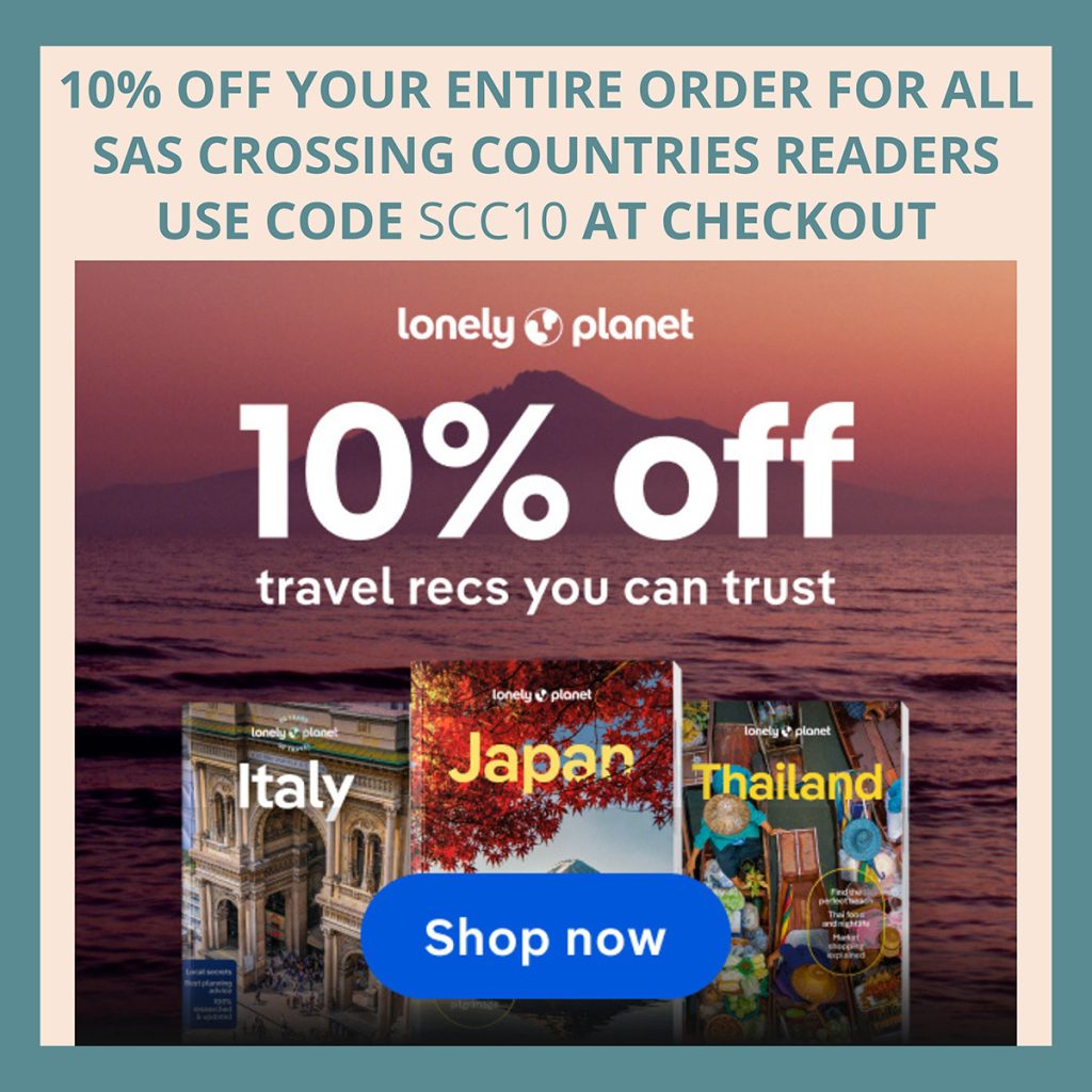 3 lonely planet guides are pictured and the text "10% off your entire order for all Sas Crossing Countries readers" clicking on this picture leads to the lonely planet website where you