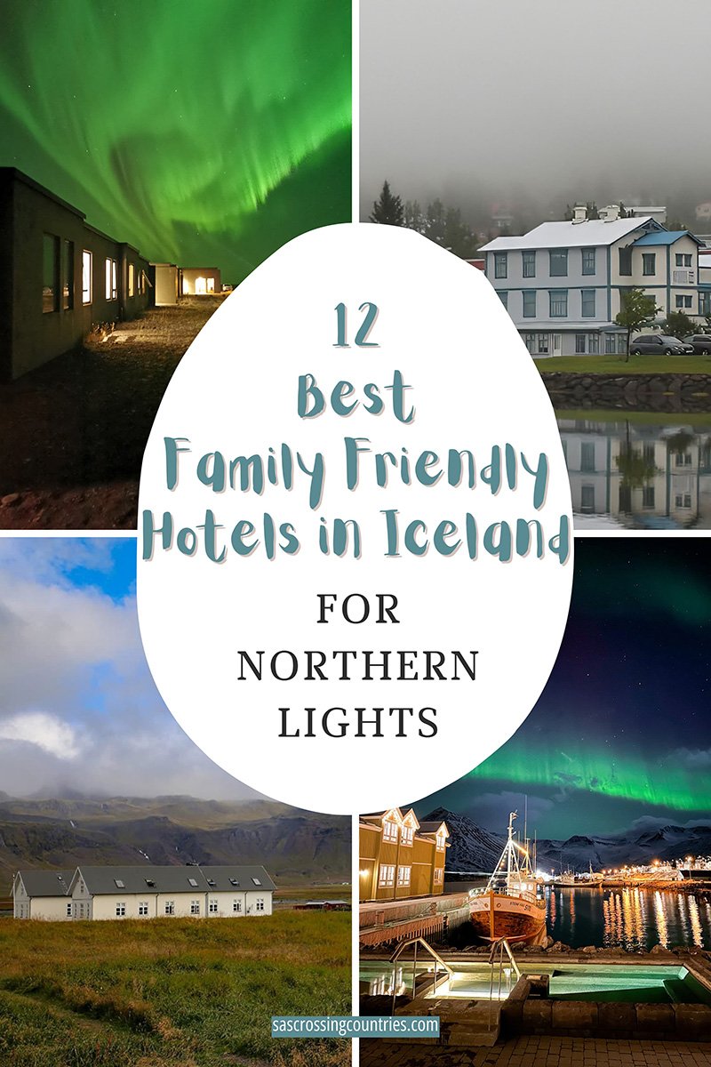 Cover image for a family travel blog post titled "12 Best Hotels in Iceland for Northern Lights for Families" showcasing 4 pictures. 2 pictures are of hotels with the Aurora Borealis in the background. And 2 are pictures of different hotels in daylight. The blog URL "www.sascrossingcountries.com" is visible at the bottom.
