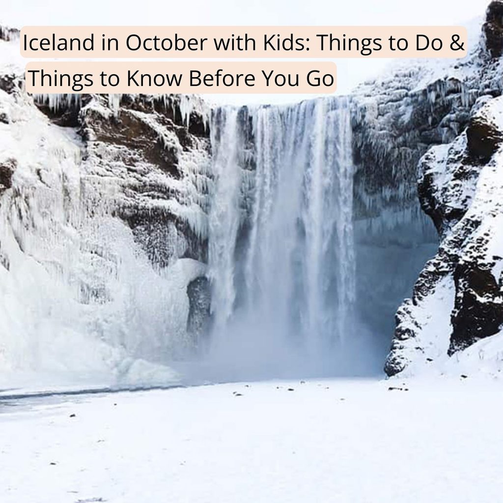 Cover image with the text "Iceland in October with kids: Things to Do & Things to Know Before You Go" clicking this image will bring you to this post on Sas Crossing Countries.