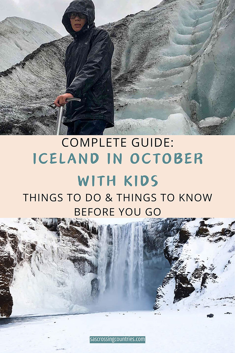Cover image for a family travel blog post titled "Iceland in October with Kids: Things to Know Before You Go" showcasing 2 pictures. One of a teen glacier hiking and one of a waterfall surrounded by snow and ice. The blog URL "www.sascrossingcountries.com" is visible at the bottom.