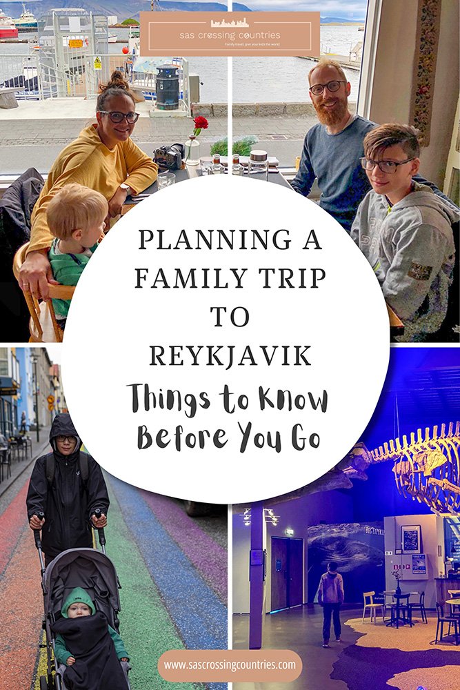 Cover image for a family travel blog post titled "Planning a family trip to Reykjavik: things to know before you go" showcasing 4 pictures. The top pictures appear to be one that is cut in half. On one side you see a mom and a toddler sitting at a restaurant table with the Old Harbor of Reykjavik in the back and on the other side you see the other half of the picture with a father and son across from mom and toddler at the same table. Below two seperate pictures. Onne of a teen posing with his little brother in a stroller on Rainbow Street in Reykjavik and one of a teen looking up to the ceiling in Whales of Iceland admiring the (fake) skeleton of a whale. The blog URL "www.sascrossingcountries.com" is visible at the bottom.