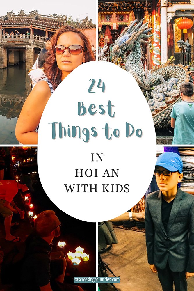 Cover image for a family travel blog post titled "24 Best Things To Do In Hoi An with Kids" showcasing 4 pictures. One of a mother posing in front of the Japanese covered bridge, one of her son staring at a statue of a dragon, one of a father and son at night putting paper lanterns in the river and one of a boy fitting his tailor made suit in the store. The blog URL "sascrossingcountries.com" is visible at the bottom.