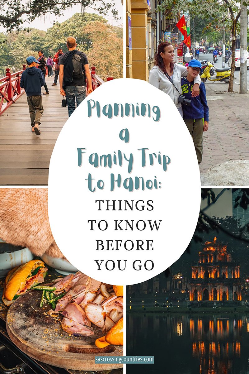 Vibrant photo collage showing Hanoi street scenes, local cuisine, and a family exploring together. Includes overlaid text: “Planning a Family Trip to Hanoi: Things to Know Before You Go,” posted on www.sascrossingcountries.com