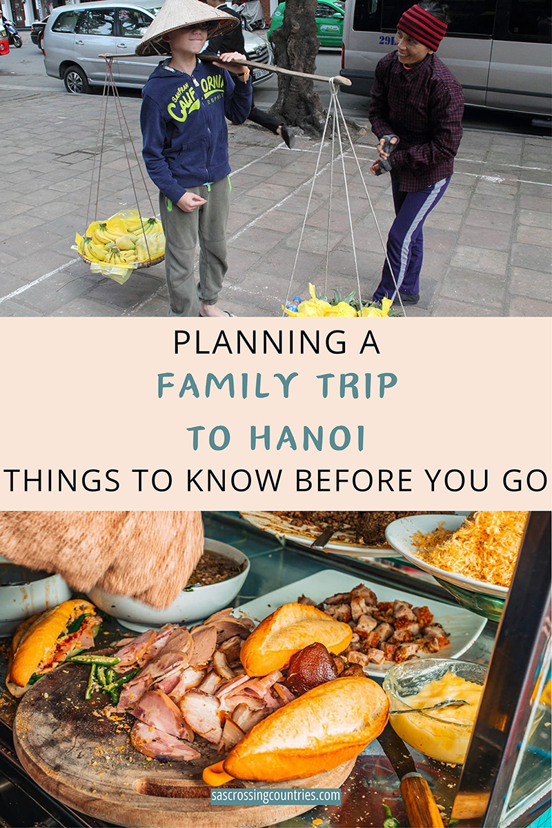 Vibrant photo collage showing Hanoi street scenes, local cuisine, and a family exploring together. Includes overlaid text: “Planning a Family Trip to Hanoi: Things to Know Before You Go,” posted on www.sascrossingcountries.com