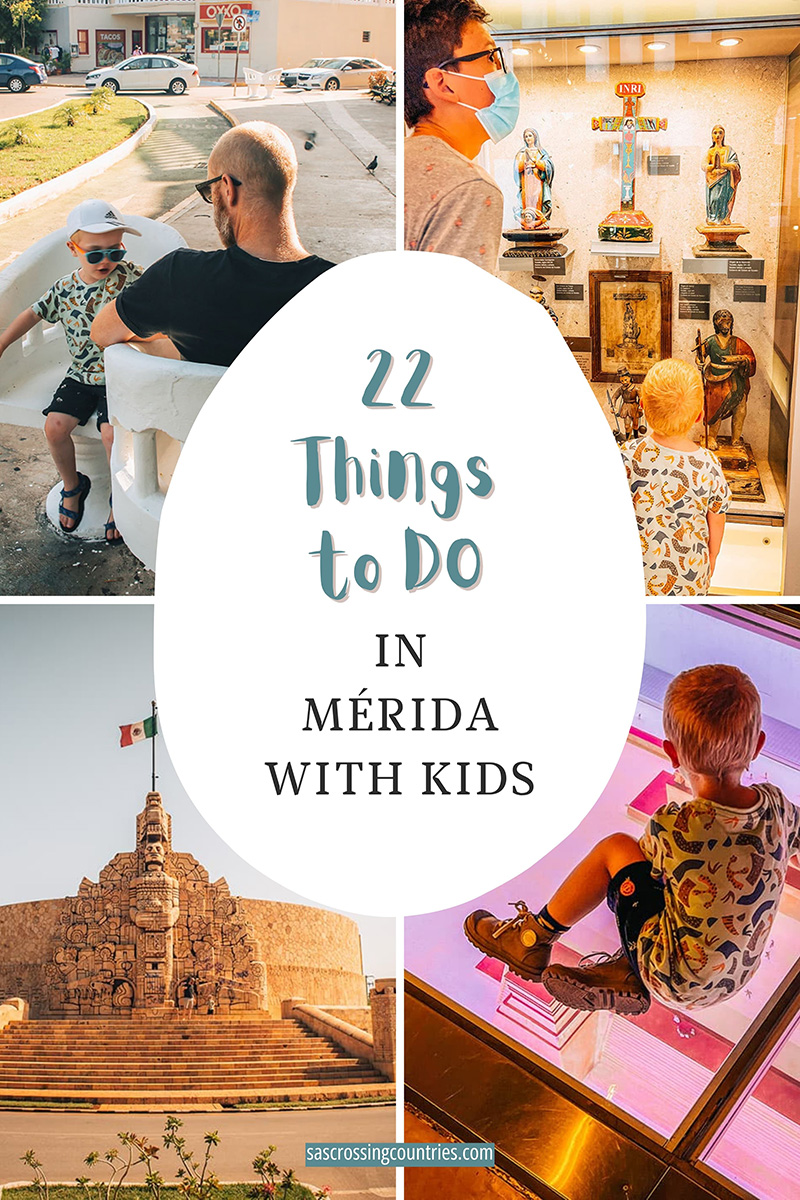 A vertical collage with four photos showcases kid-friendly attractions in Merida, Mexico, under the title “22 Things to Do in Merida with Kids.” It features a father and child in the white love chairs, a teen and a toddler checking out artefacts in El Gran Museo del Mundo Maya, one of the Monumento a la Patria, and one of a toddler sitting on see through glass looking down on a small replica of Mayan ruins in a museum. The imagery combines cultural activities, local food, and unique transport, reflecting a full family adventure in the city.