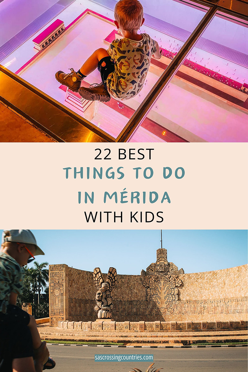 A collage with 2 photos showcases kid-friendly attractions in Merida, Mexico, under the title “22 Things to Do in Merida with Kids.” It features one of the Monumento a la Patria, and one of a toddler sitting on see through glass looking down on a small replica of Mayan ruins in a museum. The imagery combines cultural activities, local food, and unique transport, reflecting a full family adventure in the city.