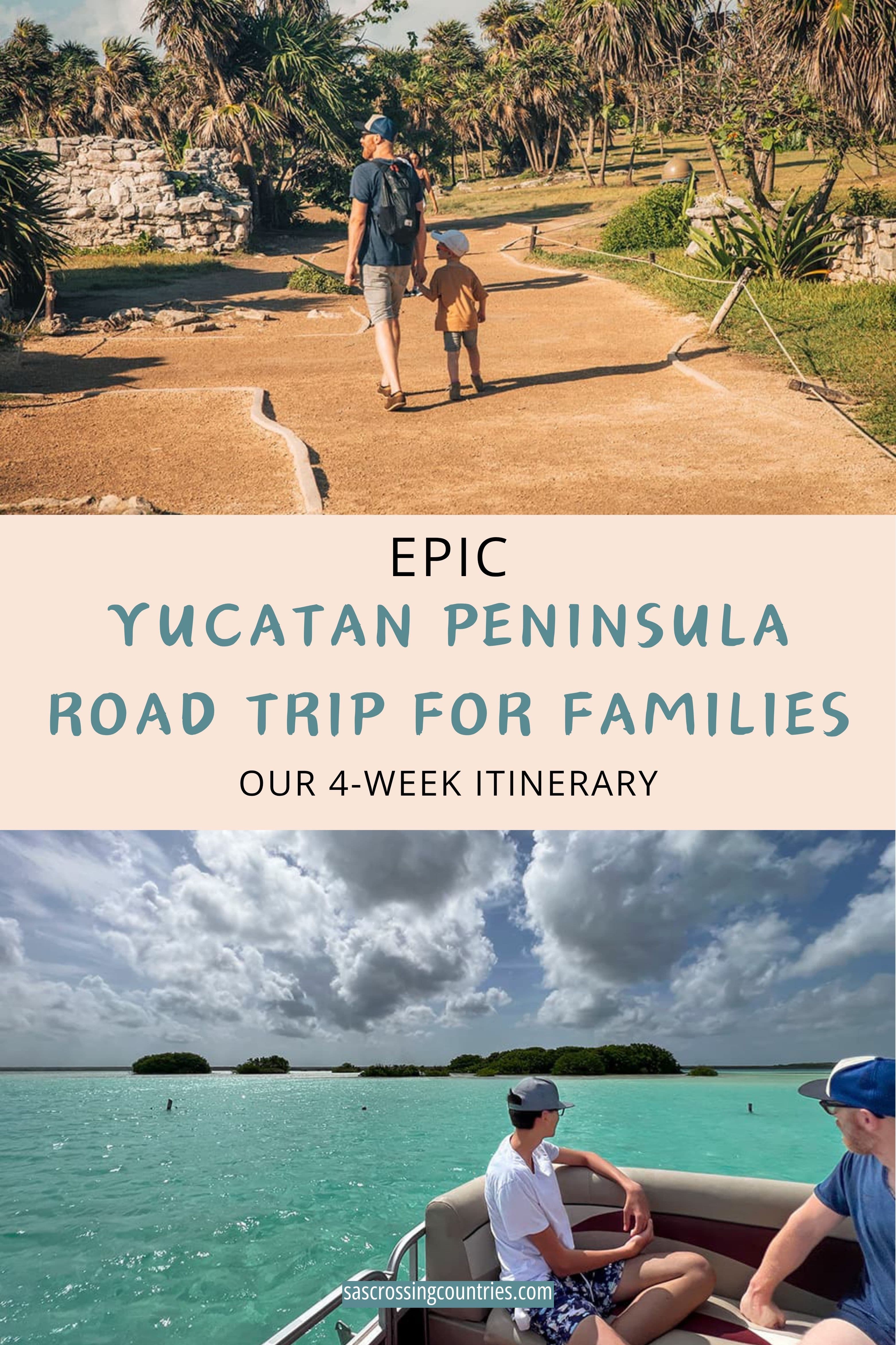 Cover image for a family travel blog post titled "Epic Yucatan Peninsula Road Trip for Families (Our 4 week Itinerary)".